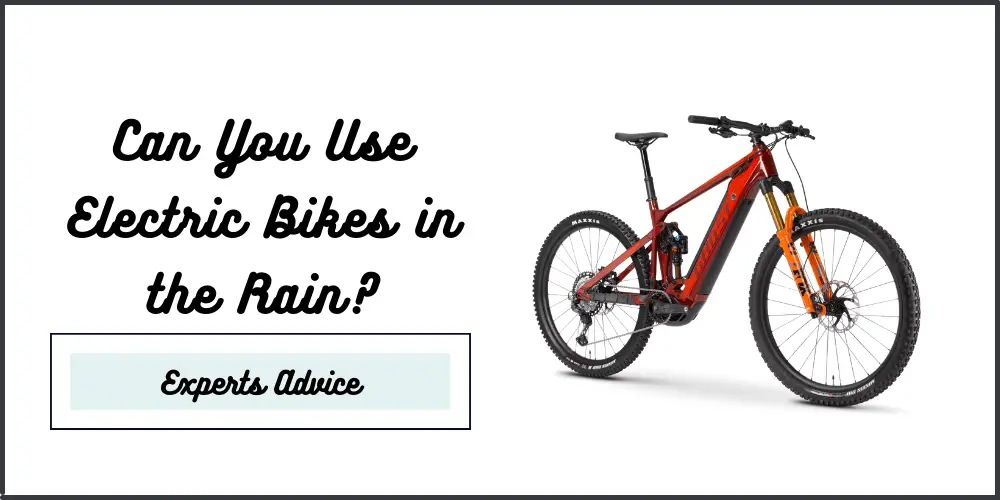 Can You Use Electric Bikes in the Rain?