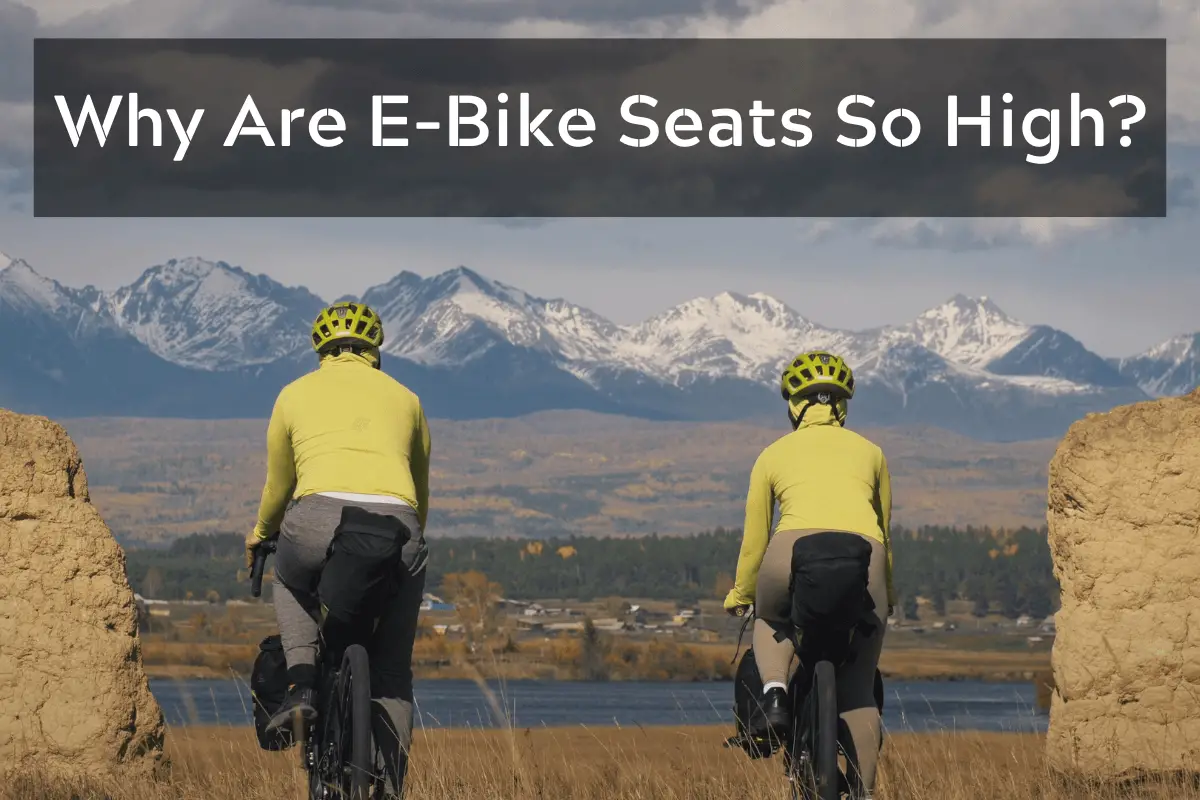Why Are E-Bike Seats So High?