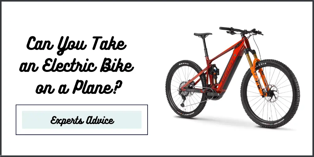Can You Take an Electric Bike on a Plane?