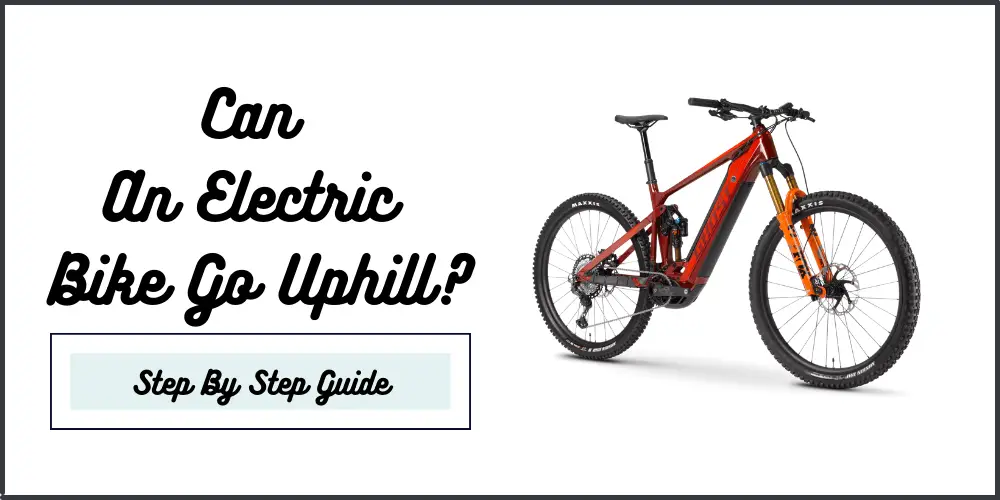 Can An Electric Bike Go Uphill?