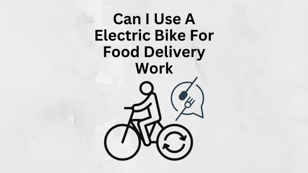 can-i-use-a-electric-bike-for-food-delivery-work-e-bike-legit