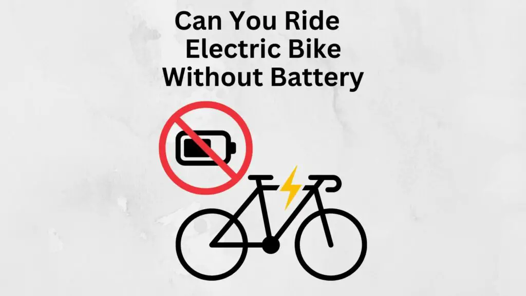 can-you-ride-an-electric-bike-without-the-battery-e-bike-legit