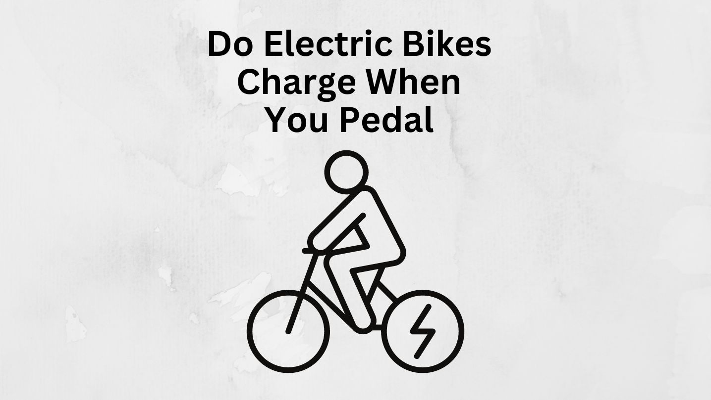 Do Electric Bikes Charge When You Pedal E Bike Legit